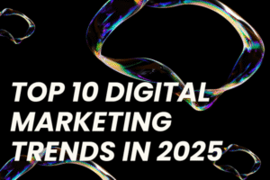 top 10 digital marketing trends in 2025